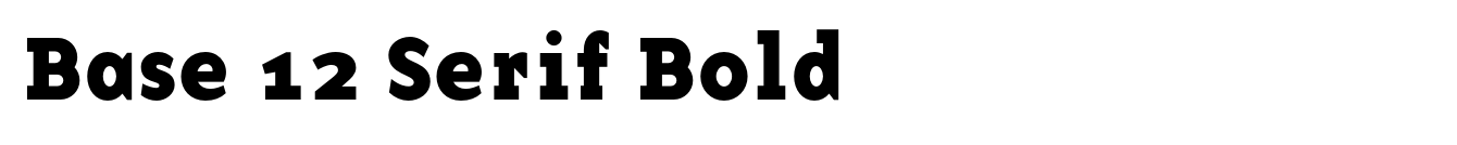Base 12 Serif Bold